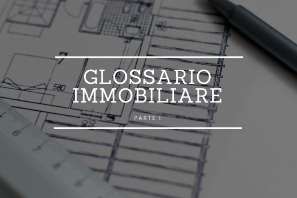 glossario-immobiliare-parte-1