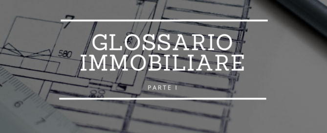 glossario-immobiliare-parte-1
